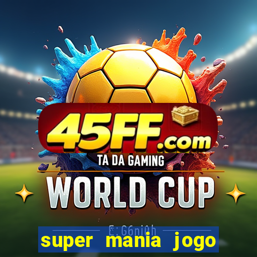 super mania jogo do bicho